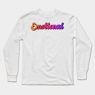 Emotional Long Sleeve T-Shirt